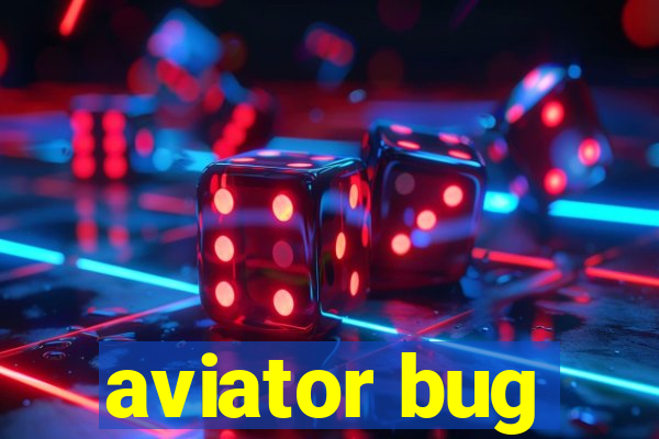 aviator bug